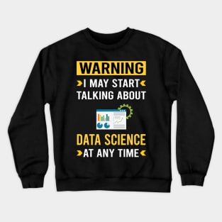 Warning Data Science Crewneck Sweatshirt